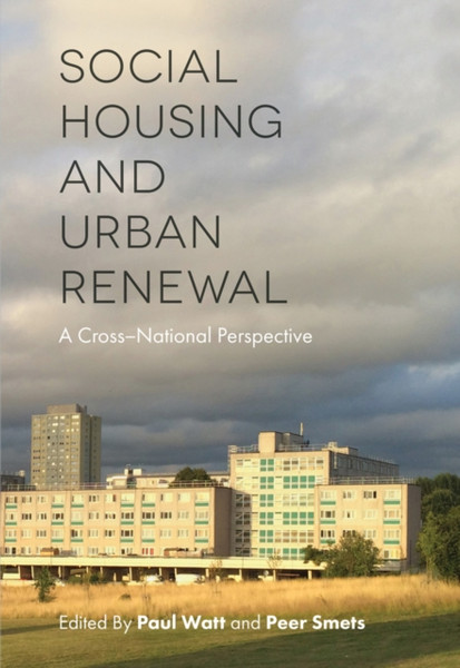 Social Housing And Urban Renewal: A Cross-National Perspective - 9781787141254