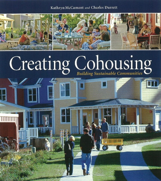 Creating Cohousing: Building Sustainable Communities