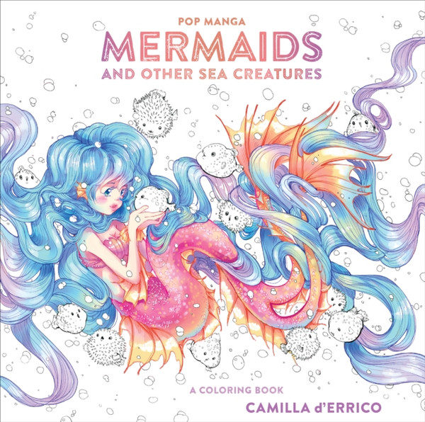 Pop Manga Mermaids And Other Sea Creatures: A Coloring Book