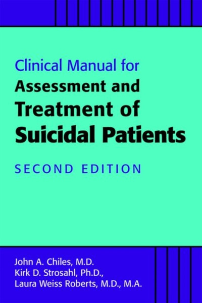 Clinical Manual For The Assessment And Treatment Of Suicidal Patients