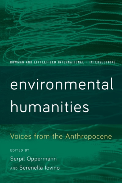 Environmental Humanities: Voices From The Anthropocene