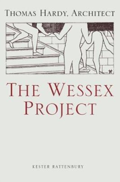 The Wessex Project: Thomas Hardy, Architect