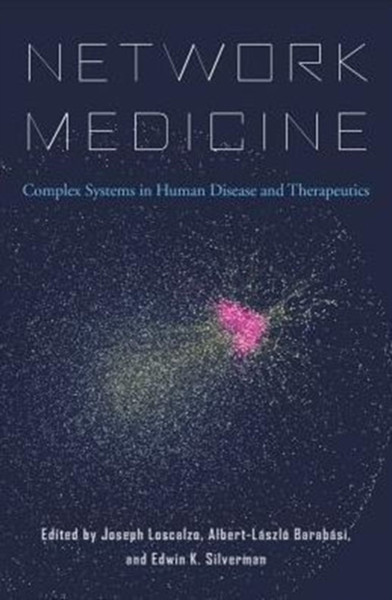 Network Medicine: Complex Systems In Human Disease And Therapeutics