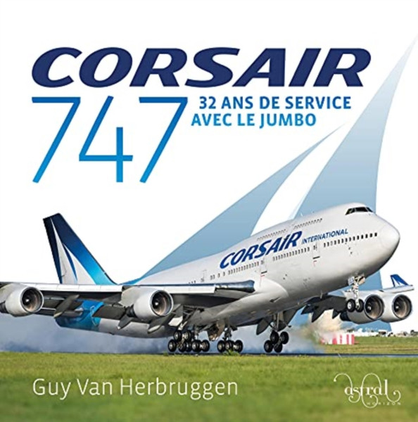 Corsair 747: 32 Ans De Service Avec Le Jumbo