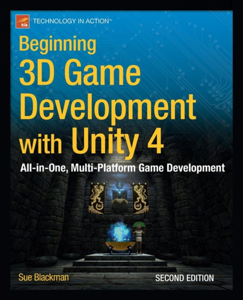 Beginning 3D Game Development With Unity 4: All-In-One, Multi-Platform Game Development