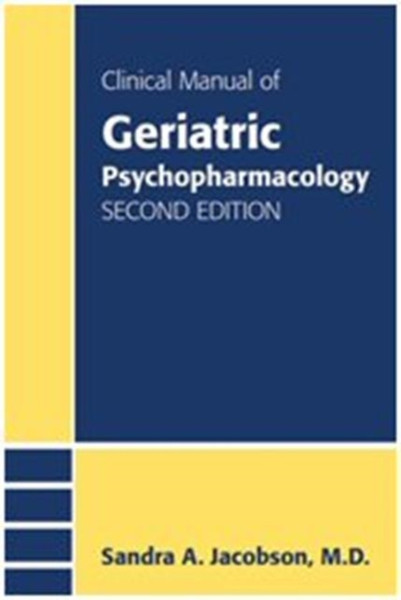 Clinical Manual Of Geriatric Psychopharmacology