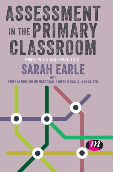 Assessment In The Primary Classroom: Principles And Practice - 9781526449979