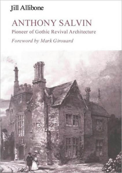 Anthony Salvin: Pioneer Of Gothic Revival Architecture