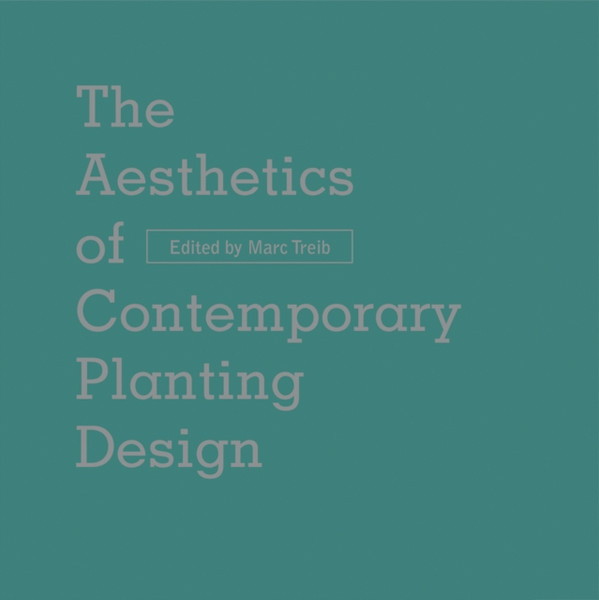 The Aesthetics Of Contemporary Planting Design