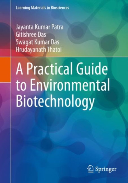 A Practical Guide To Environmental Biotechnology