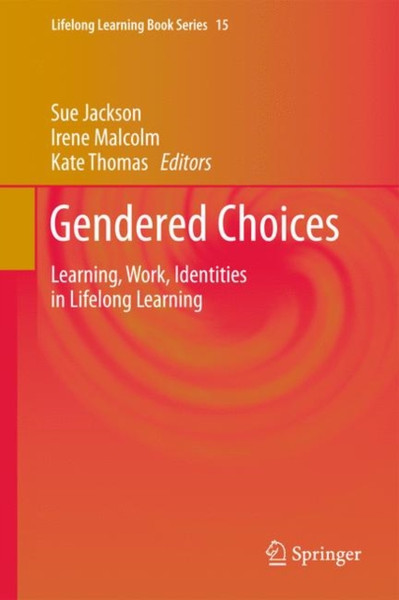 Gendered Choices: Learning, Work, Identities In Lifelong Learning