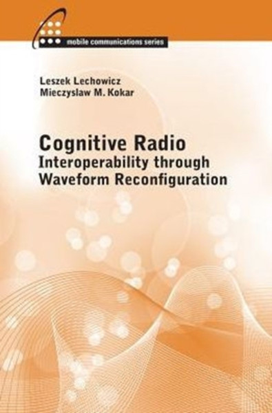 Cognitive Radio: Interoperability Through Waveform Reconfiguration