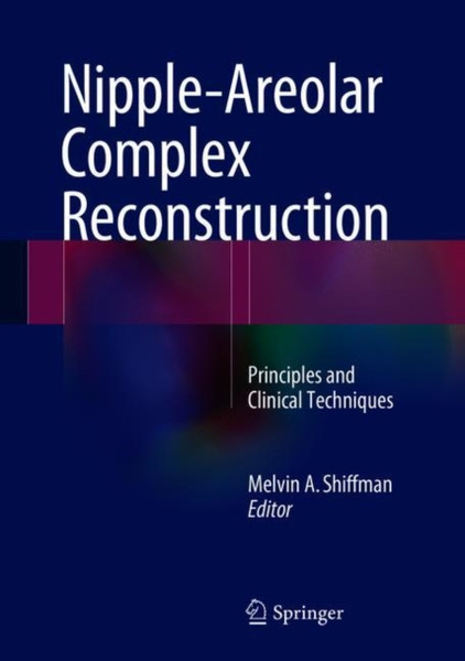 Nipple-Areolar Complex Reconstruction: Principles And Clinical Techniques