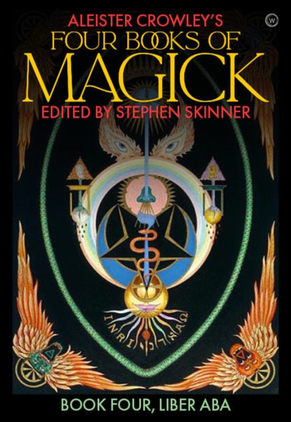 Aleister Crowley'S Four Books <Br>Of Magick: Liber Aba