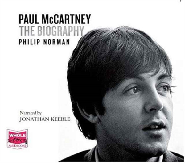 Paul Mccartney: The Biography: The Authorised Biography