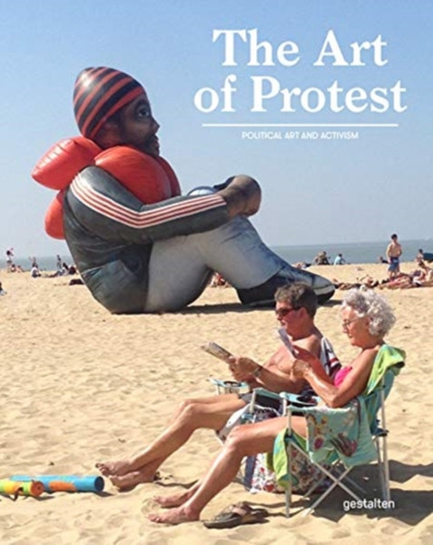 The Art Of Protest: Political Art And Activism