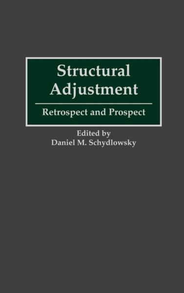 Structural Adjustment: Retrospect And Prospect
