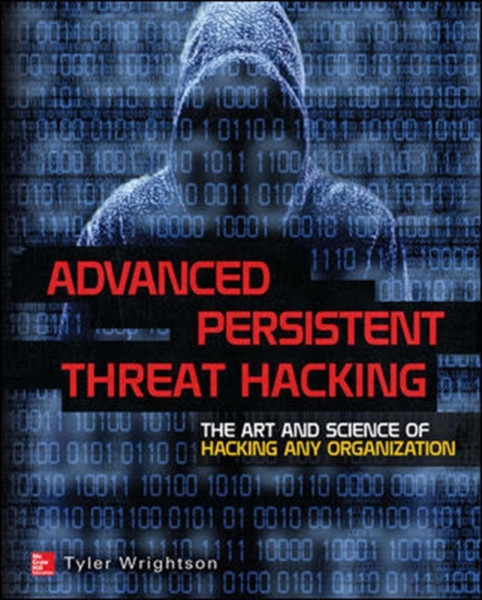 Advanced Persistent Threat Hacking