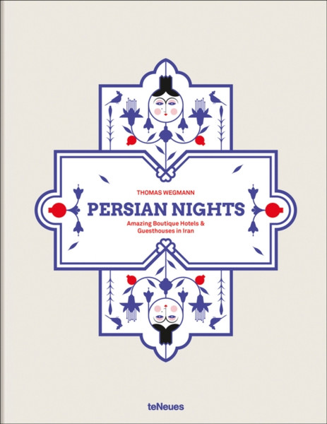 Persian Nights: Amazing Boutique Hotels & Guest Houses In Iran