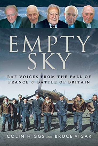 Empty Sky: Raf Voices From The Fall Of France And Battle Of Britain