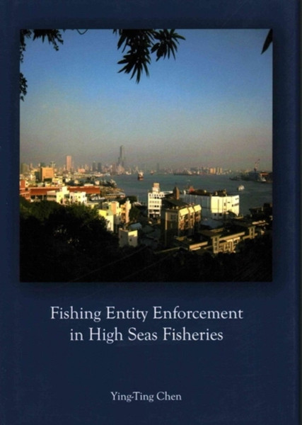 Fishing Entity Enforcement In High Seas Fisheries