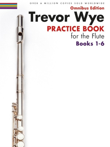 Trevor Wye Practice Book For The Flute Books 1-6: Omnibus Edition Books 1-6