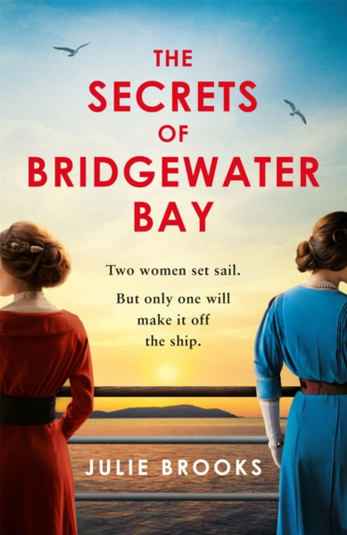 The Secrets Of Bridgewater Bay: A Darkly Gripping Dual-Time Novel Of Family Secrets To Be Hidden At All Costs... - 9781472279132