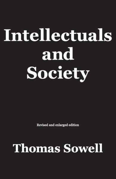 Intellectuals And Society: Revised And Expanded Edition