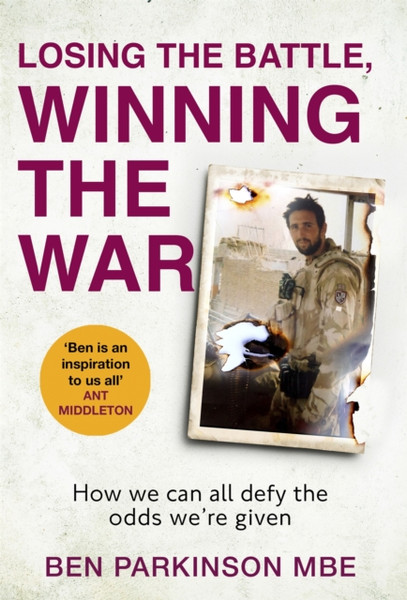 Losing The Battle, Winning The War: How We Can All Defy The Odds We'Re Given - 9780751580273