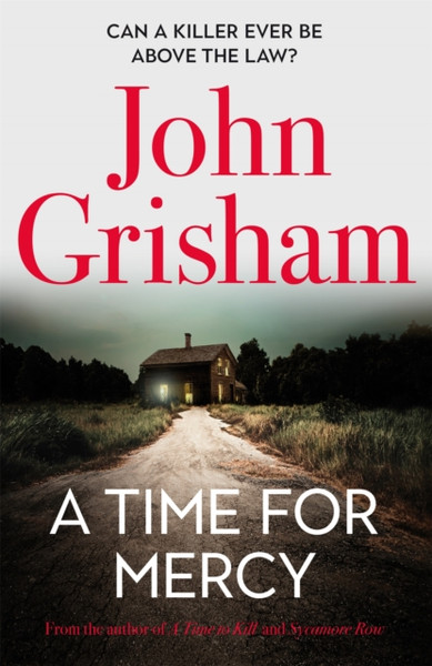 A Time For Mercy: John Grisham'S Latest No. 1 Bestseller - 9781529342321