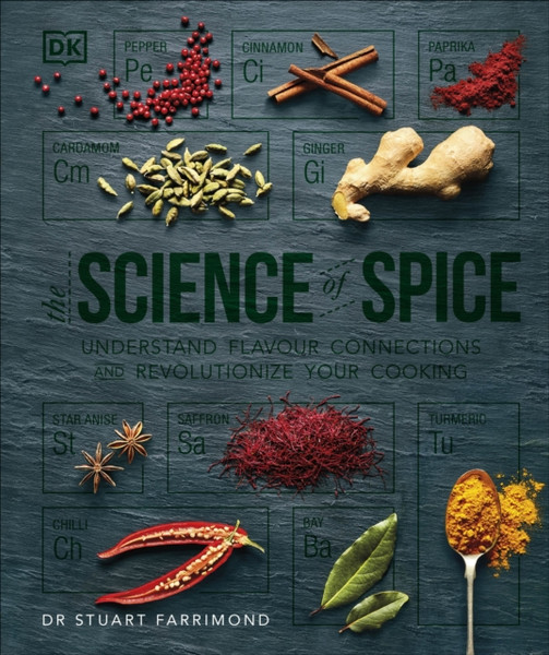 The Science Of Spice: Understand Flavour Connections And Revolutionize Your Cooking