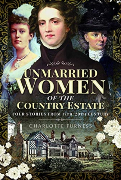 Stories Of Independent Women From 17Th-20Th Century: Genteel Women Who Did Not Marry