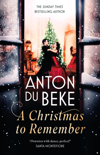 A Christmas To Remember: The Festive Feel-Good Romance From The Sunday Times Bestselling Author, Anton Du Beke - 9781838771928