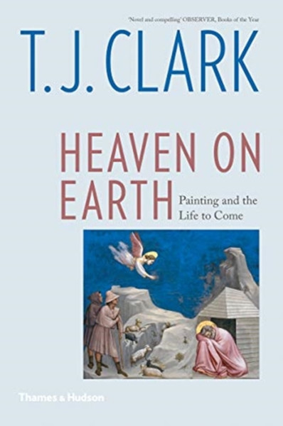 Heaven On Earth: Painting And The Life To Come - 9780500295540