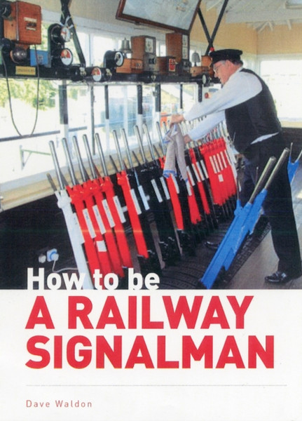 How To Be A Railway Signalman