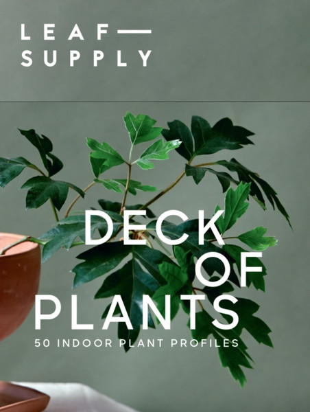 Leaf Supply Deck Of Plants: 50 Indoor Plant Profiles