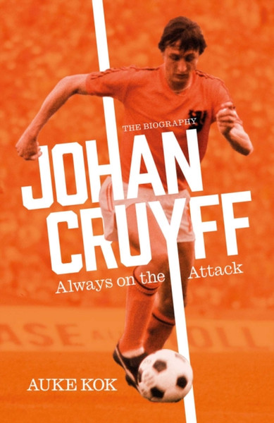 Johan Cruyff: Always On The Attack - 9781398514713