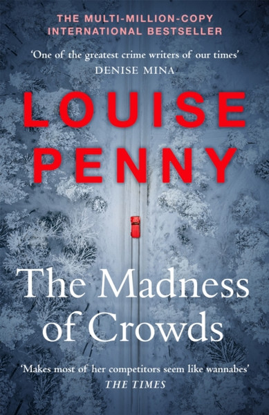 The Madness Of Crowds: Chief Inspector Gamache Novel Book 17 - 9781529379389