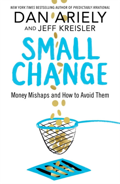 Small Change: Money Mishaps And How To Avoid Them
