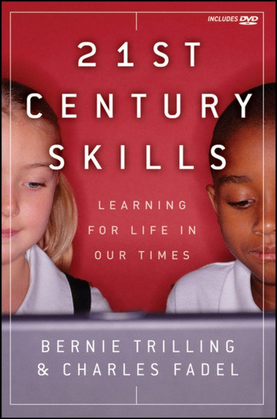 21St Century Skills: Learning For Life In Our Times