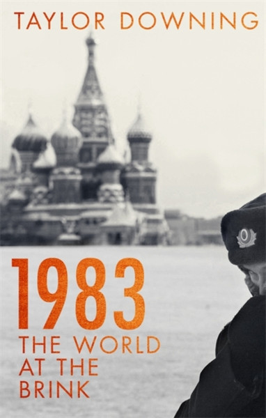 1983: The World At The Brink - 9781408710531