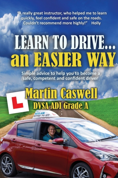 Learn To Drive...An Easier Way: Updated For 2020