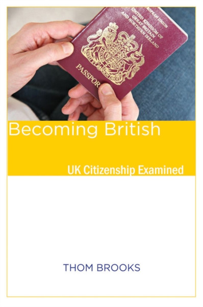 Becoming British: Uk Citizenship Examined