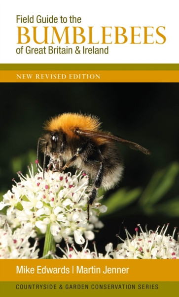 Field Guide To The Bumblebees Of Great Britain And Ireland: New Revised Edition