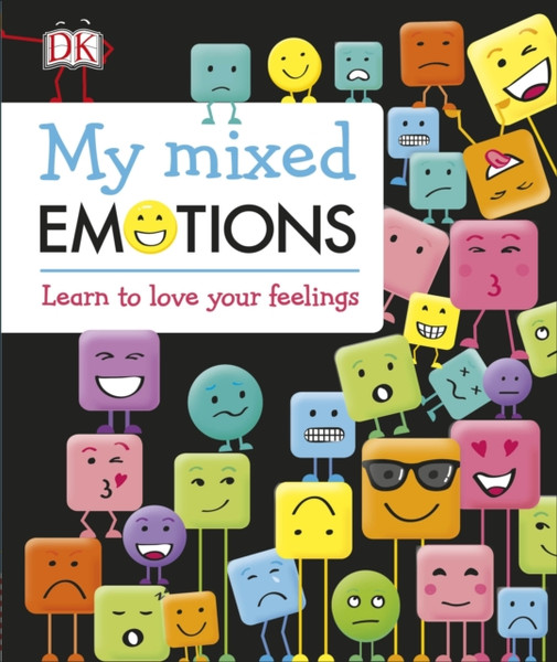 My Mixed Emotions: Learn To Love Your Feelings