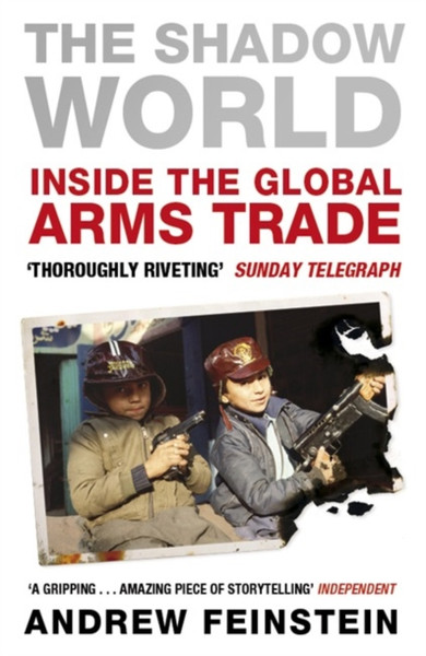 The Shadow World: Inside The Global Arms Trade