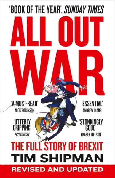 All Out War: The Full Story Of How Brexit Sank Britain'S Political Class