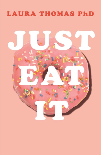 Just Eat It: How Intuitive Eating Can Help You...