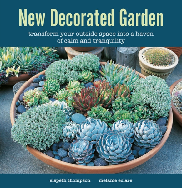 New Decorated Garden: Transform Your Outside Space Into A Haven Of Calm And Tranquility