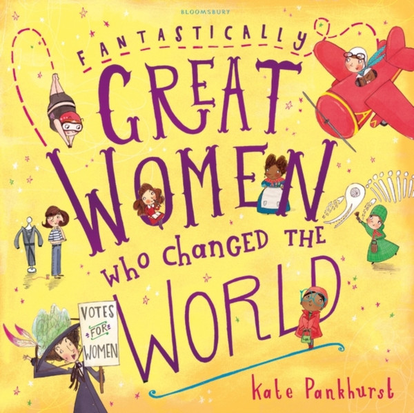 Fantastically Great Women Who Changed The World - 9781408876978